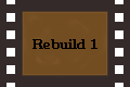 Rebuild 1